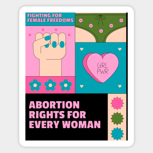 pro choice, Abortion Rights for every womam Magnet